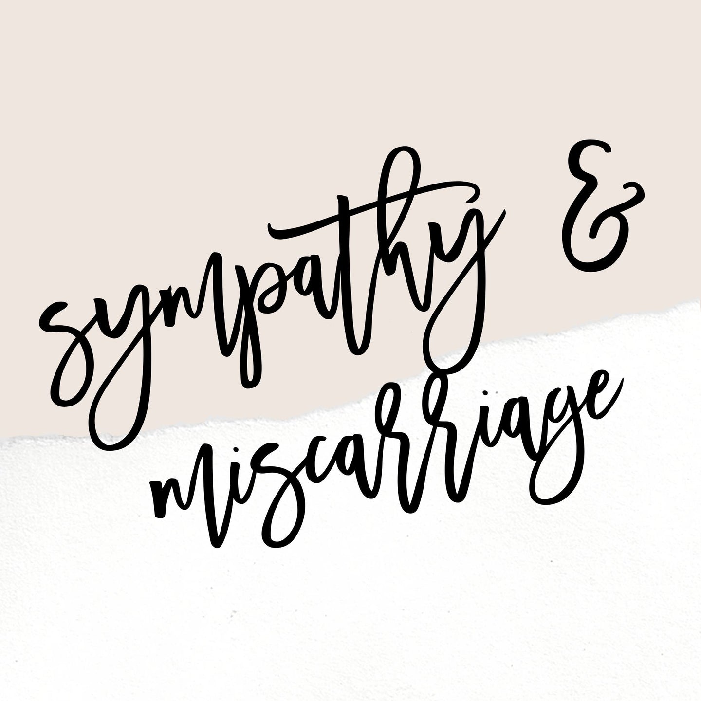 Sympathy - Miscarriage
