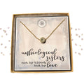 Unbiological sister necklace, Unbiological sister gifts, Unique best friend gifts, Best friend gifts for girl, Fun gift ideas - BF0016