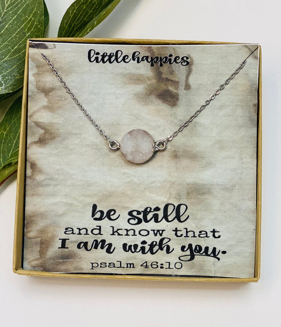 Christian Jewelry, Be Still and Know, Inspirational Bible Quotes, Encouragement gift, Faith Necklace, Druzy, Sympathy gift, Miscarriage gift